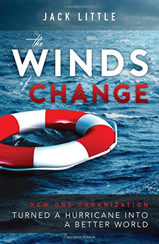 The Winds of Change How One Organization Turned A Hurricane Into A Better World [Paperback]