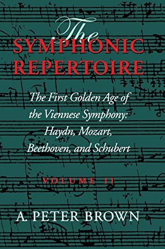 The Symphonic Repertoire, Volume II The First Golden Age of the Viennese Sympho [Hardcover]