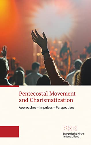 Pentecostal movement and charismatization Approaches - impulses - perspectives [Paperback]