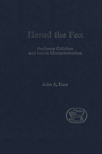 Herod the Fox Audience Criticism and Lukan Characterization [Hardcover]