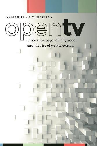Open TV Innovation beyond Hollywood and the Rise of Web Television [Hardcover]