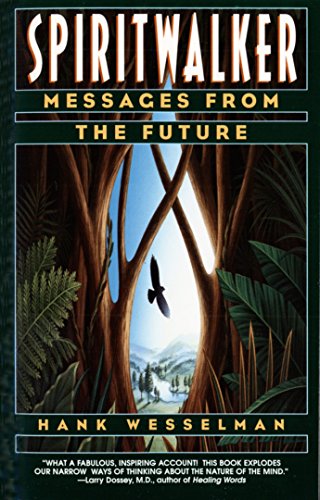 Spiritwalker: Messages from the Future [Paperback]