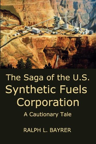 The Saga Of The U.S. Synthetic Fuels Corporation A Cautionary Tale [Paperback]