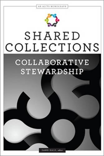 Shared Collections Collaborative Stewardship (an Alcts Monograph) [Paperback]