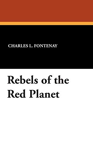 Rebels Of The Red Planet [Hardcover]