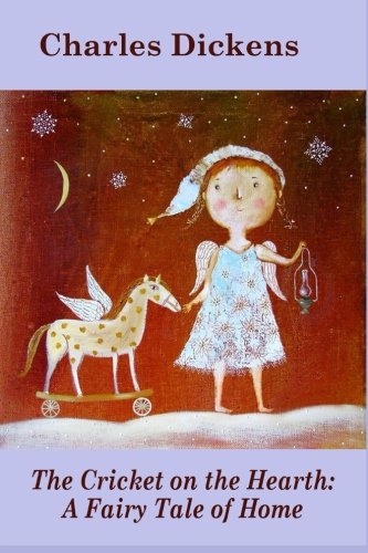 The Cricket On The Hearth A Fairy Tale Of Home [Paperback]