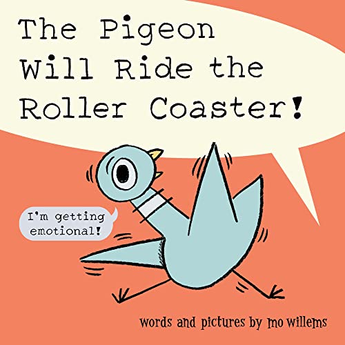 The Pigeon Will Ride the Roller Coaster [Hardcover]