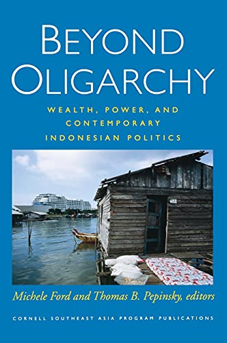 Beyond Oligarchy Wealth, Power, And Contemporary Indonesian Politics (southeast [Hardcover]
