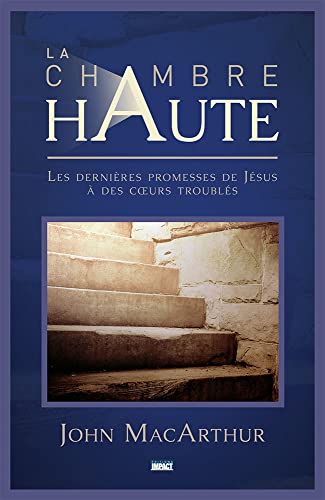 Chambre Haute (the Upper Room)  Les Dernieres Promesses de Jesus a des Coeurs T [Paperback]