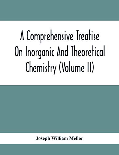 Comprehensive Treatise On Inorganic And Theoretical Chemistry (Volume Ii)