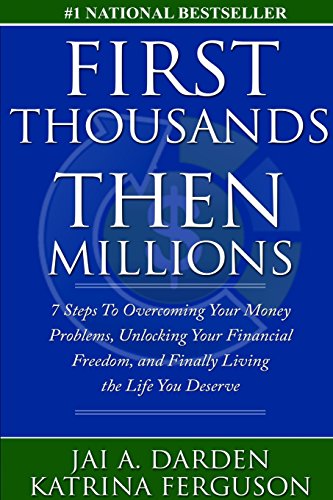 First Thousands Then Millions 7 Steps To Overcoming Your Money Problems, Unlock [Paperback]