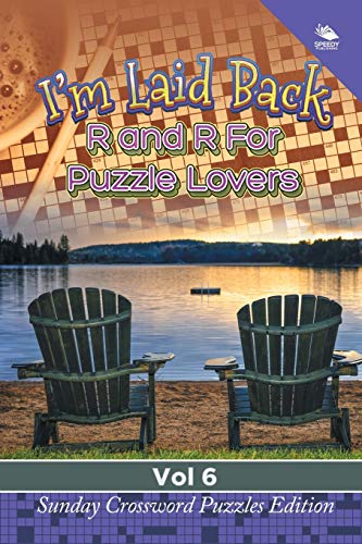I'm Laid Back  R and R for Puzzle Lovers Vol 6 Sunday Crossword Puzzles Editio [Paperback]