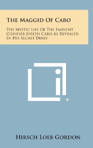 Maggid of Caro  The Mystic Life of the Eminent Codifier Joseph Caro As Revealed [Hardcover]