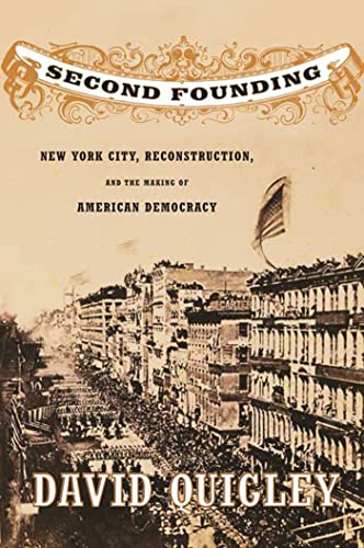 Second Founding New York City, Reconstruction, and the Making of American Democ [Paperback]