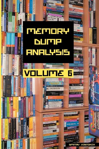 Memory Dump Analysis Anthology, Volume 6 [Paperback]