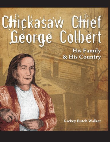 Chickasaw Chief George Colbert His Family And His Country [Hardcover]