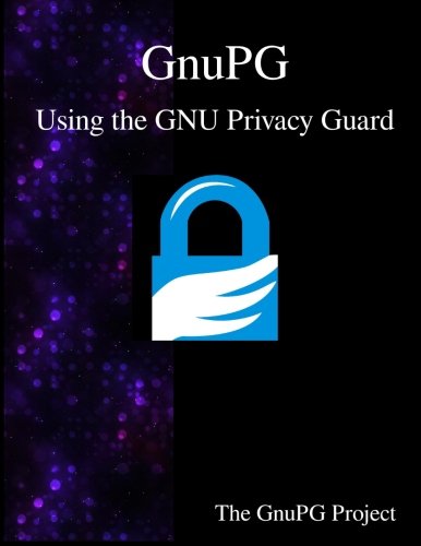 Gnupg - Using The Gnu Privacy Guard [Paperback]