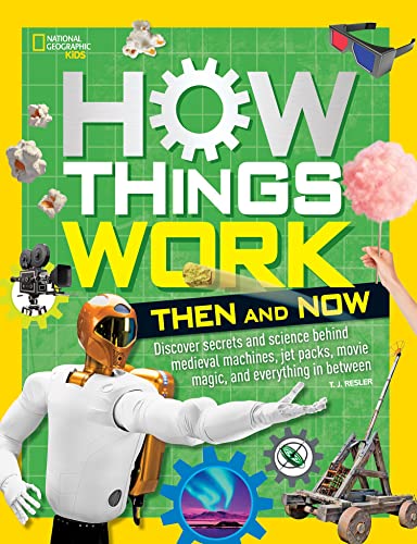 How Things Work Then and Now [Hardcover]