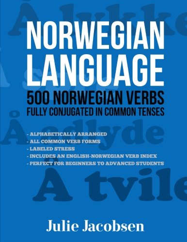 Norwegian Language 500 Norwegian Verbs Fully Conjugated In Common Tenses [Paperback]