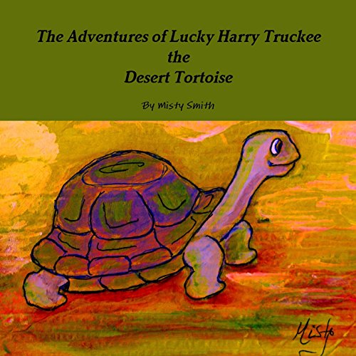 Adventures of Lucky Harry Truckee the Desert Tortoise [Paperback]