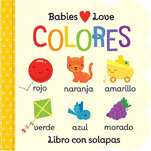 Babies Love Colores  Libro con Solapas [Unknown]