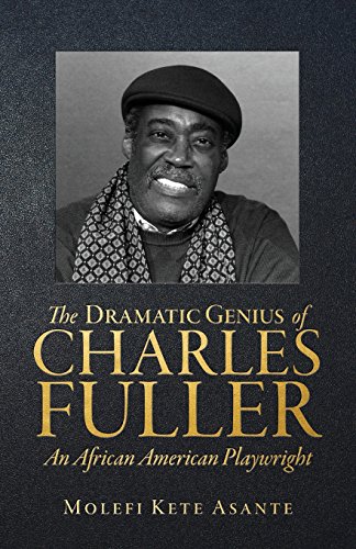The Dramatic Genius Of Charles Fuller An African American Playwright [Paperback]