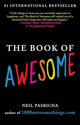 The Book of Awesome: Snow Days, Bakery Air, Finding Money in Your Pocket, and Ot [Paperback]