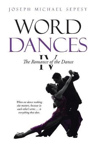 Word Dances IV  The Romance of the Dance [Paperback]