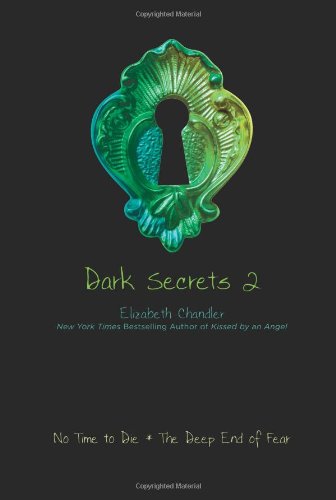 Dark Secrets 2 No Time to Die The Deep End of Fear [Paperback]