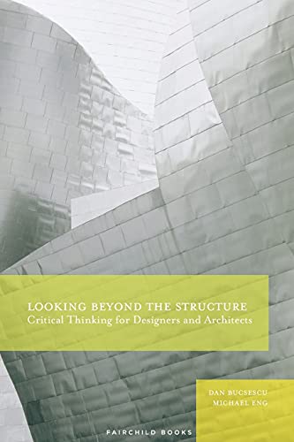 Looking Beyond the Structure Critical Thinking for Designers &amp Architects [Paperback]
