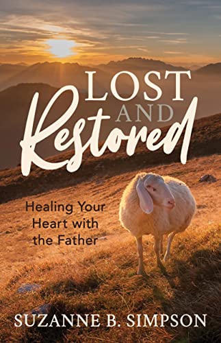 Lost and Restored Healing Hearts with the Father [Paperback]