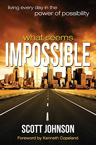What Seems Impossible Living Every Day In The Power Of Possibility [Paperback]