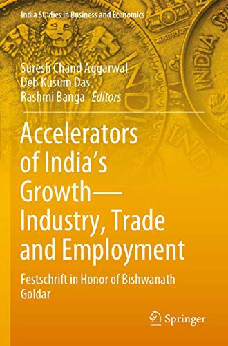 Accelerators of India's GrowthIndustry, Trade and Employment Festschrift in Ho [Paperback]