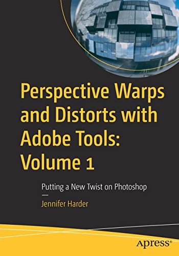 Perspective Warps and Distorts with Adobe Tools Volume 1 Putting a New Twist o [Paperback]
