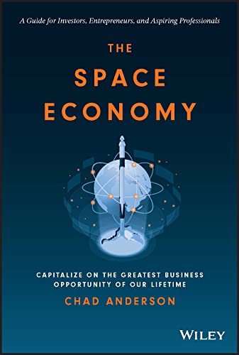 The Space Economy Capitalize on the Greatest Business Opportunity of Our Lifeti [Hardcover]