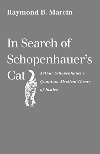 In Search Of Schopenhauer's Cat Arthur Schopenhauer's Quantum-Mystical Theory O [Paperback]