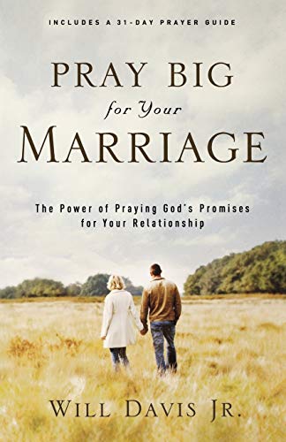Pray Big for Your Marriage The Power of Praying God's Promises for Your Relatio [Paperback]