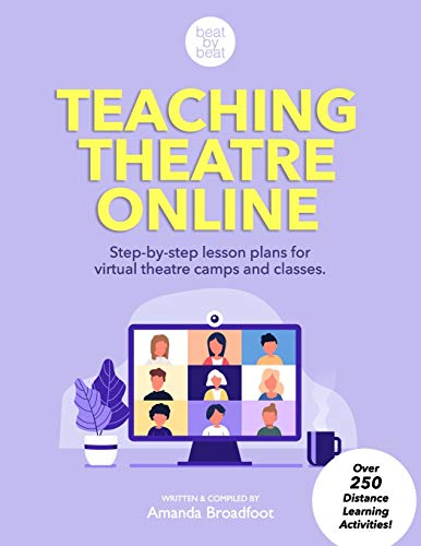 Teaching Theatre Online  Step-By-step Lesson Plans for Virtual Theatre Camps an [Paperback]