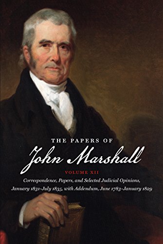 The Papers Of John Marshall Vol Xii Correspondence, Papers, And Selected Judic [Paperback]
