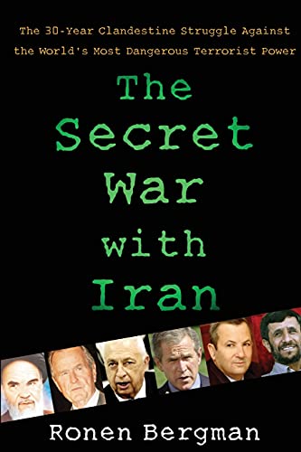 The Secret War with Iran The 30-Year Clandestine Struggle Against the World&39 [Paperback]