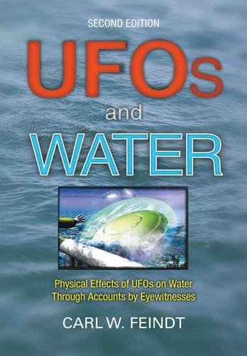 Ufos And Water Physical Effects Of Ufos On Water Through Accounts By Eyewitness [Hardcover]