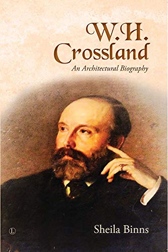 W.H. Crossland An Architectural Biography [Paperback]