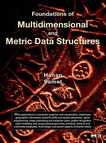 Foundations of Multidimensional and Metric Data Structures [Hardcover]