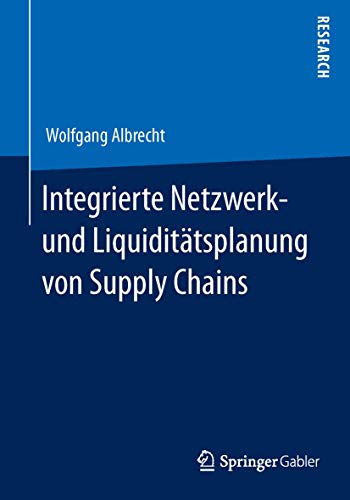 Integrierte Netzwerk- und Liquidittsplanung von Supply Chains [Paperback]