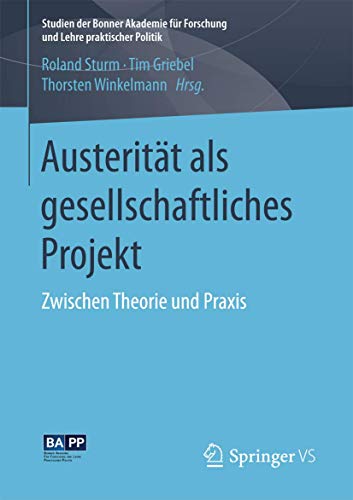 Austeritt als gesellschaftliches Projekt Zwischen Theorie und Praxis [Paperback]