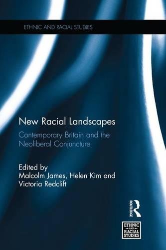New Racial Landscapes Contemporary Britain and the Neoliberal Conjuncture [Paperback]