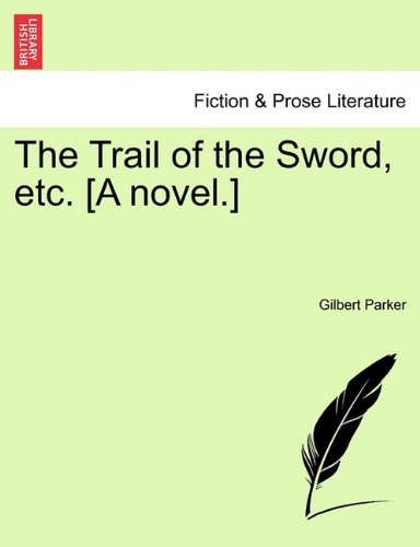 Trail of the Sword, etc [A Novel ] [Paperback]
