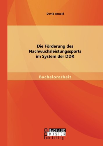 Die Frderung Des Nachwuchsleistungssports Im System Der Ddr (german Edition) [Paperback]