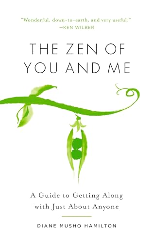 The Zen of You and Me A Guide to Getting Along with Just About Anyone [Paperback]