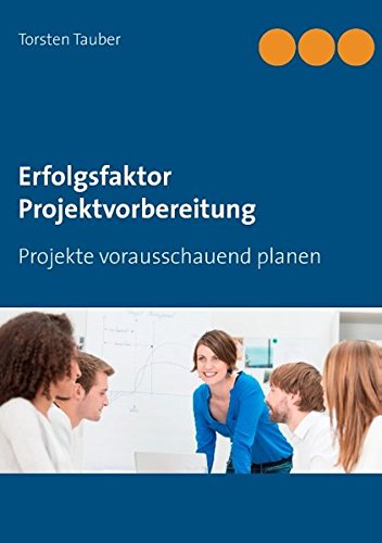 Erfolgsfaktor Projektvorbereitung (german Edition) [Paperback]